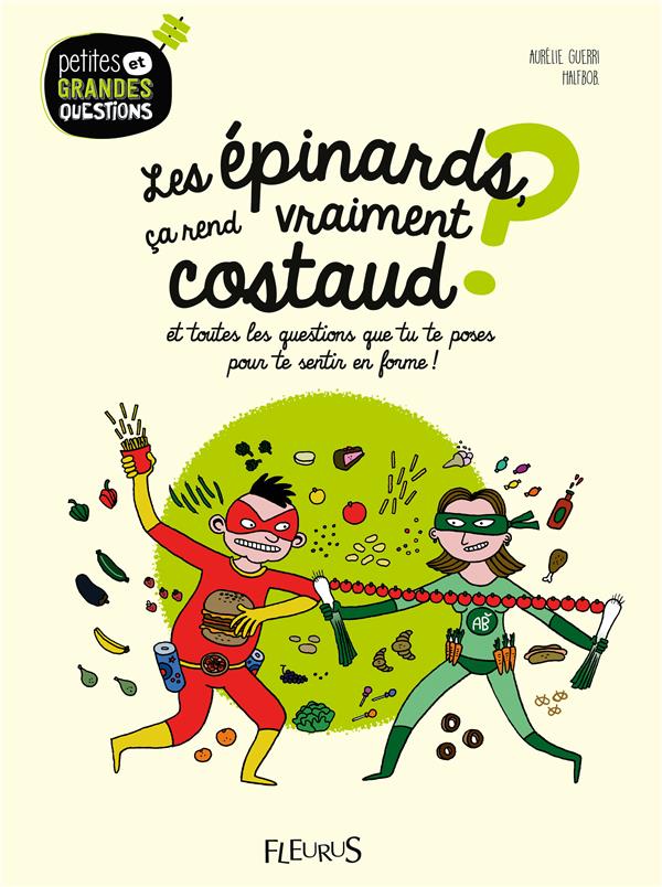 Les épinards, ça rend vraiment costaud ? et toutes les questions que tu te poses pour te sentir en forme... - flash vidéo