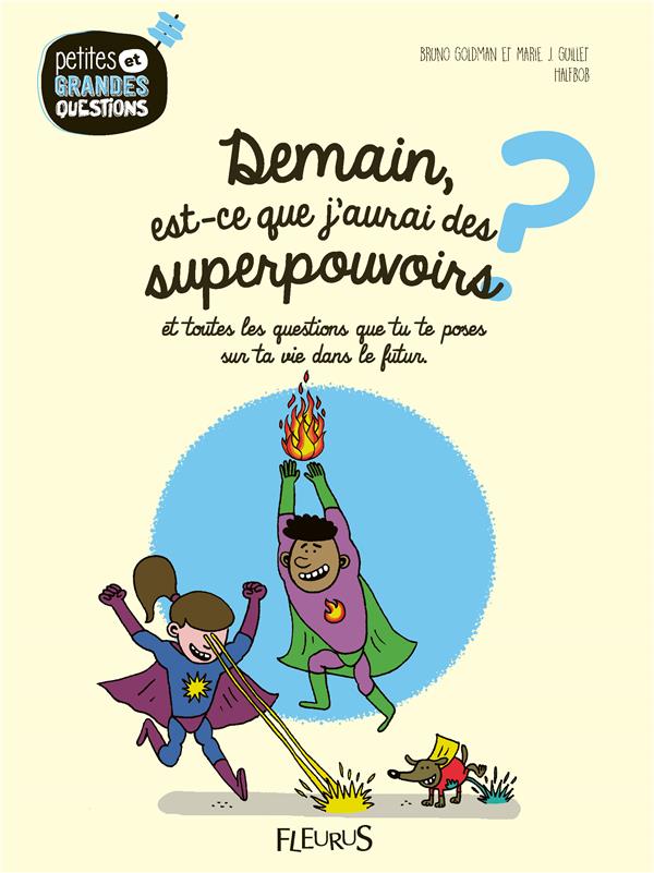 Demain, est-ce que j'aurai des superpouvoirs ? et toutes les questions que tu te poses sur ta vie dans le futur - flash vidéo