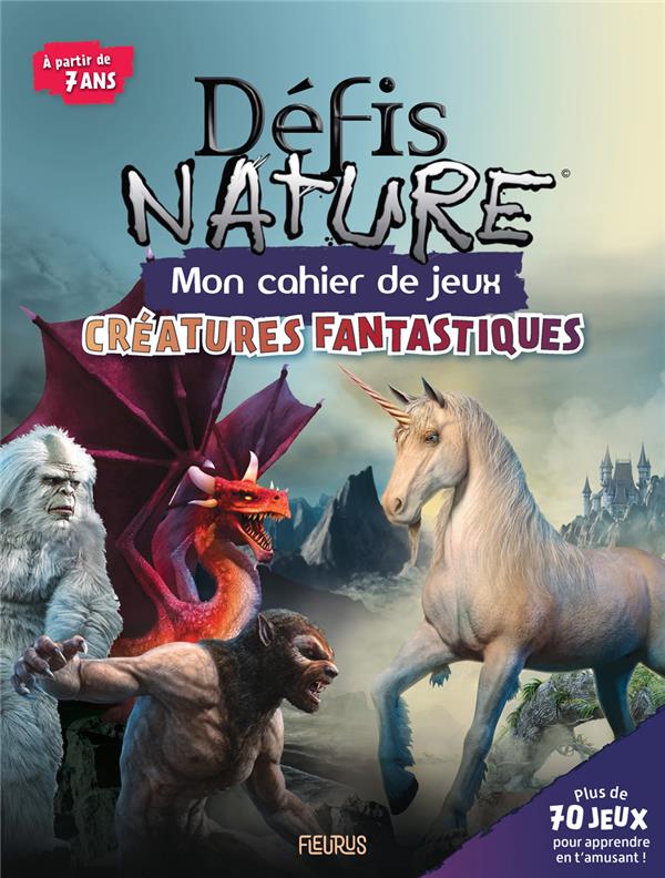 Défis nature ; mon cahier de jeux : créatures légendaires - flash vidéo