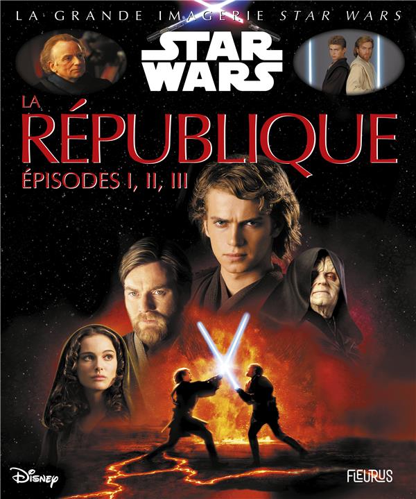LA GRANDE IMAGERIE STAR WARS : la république ; épisodes I, II, III - flash vidéo