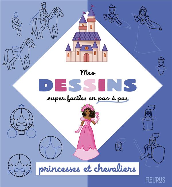 Mes dessins super faciles en pas à pas : princesses et chevaliers - flash vidéo