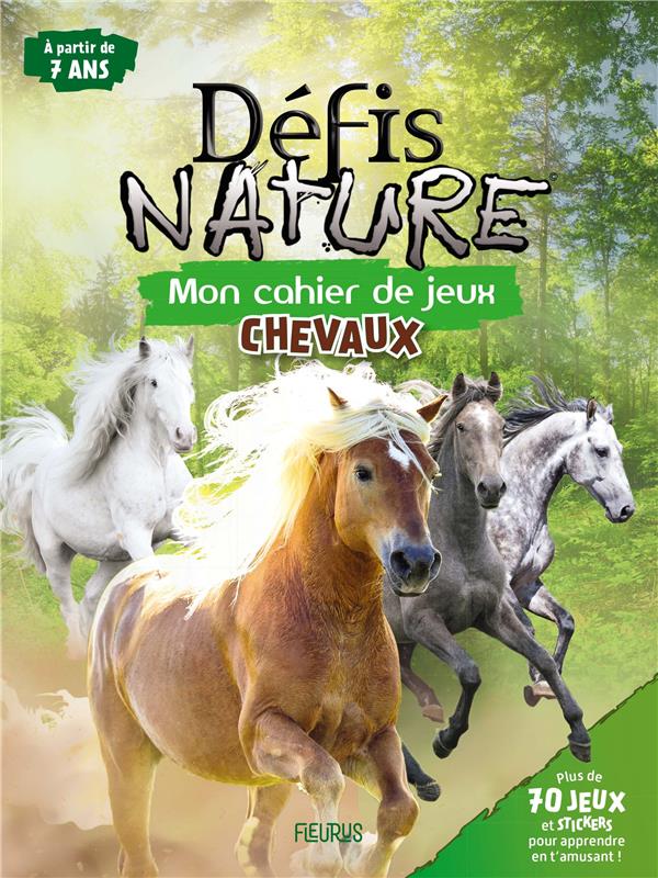 Défis nature ; mon cahier de jeux : chevaux - flash vidéo