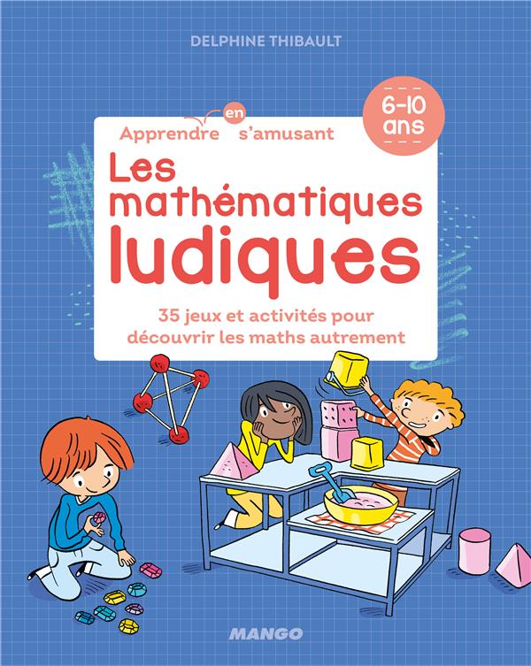 Les mathématiques ludiques ; 34 jeux et activités pour découvrir les maths autrement - flash vidéo