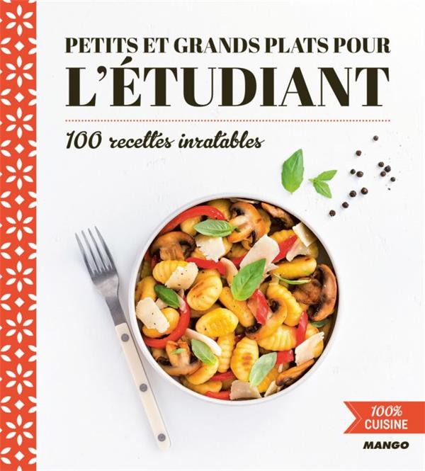Petits et grands plats pour l'étudiant ; 100 recettes inratables - flash vidéo