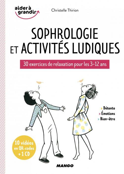 Sophrologie et activités ludiques : 30 exercices de relaxation pour les 3/12 ans - flash vidéo
