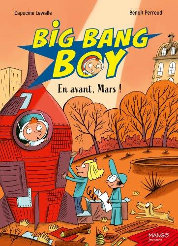 Big Bang boy t.3 : en avant, Mars !