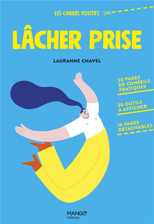 Lâcher prise : 50 pages de conseils pratiques, 20 outils à afficher, 16 pages détachables - flash vidéo