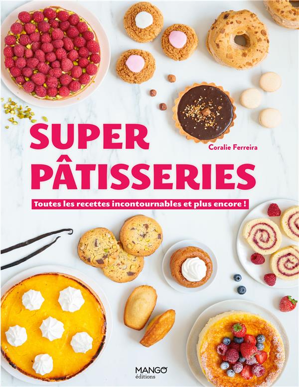 Super pâtisseries ; toutes les recettes incontournables et plus encore ! - flash vidéo