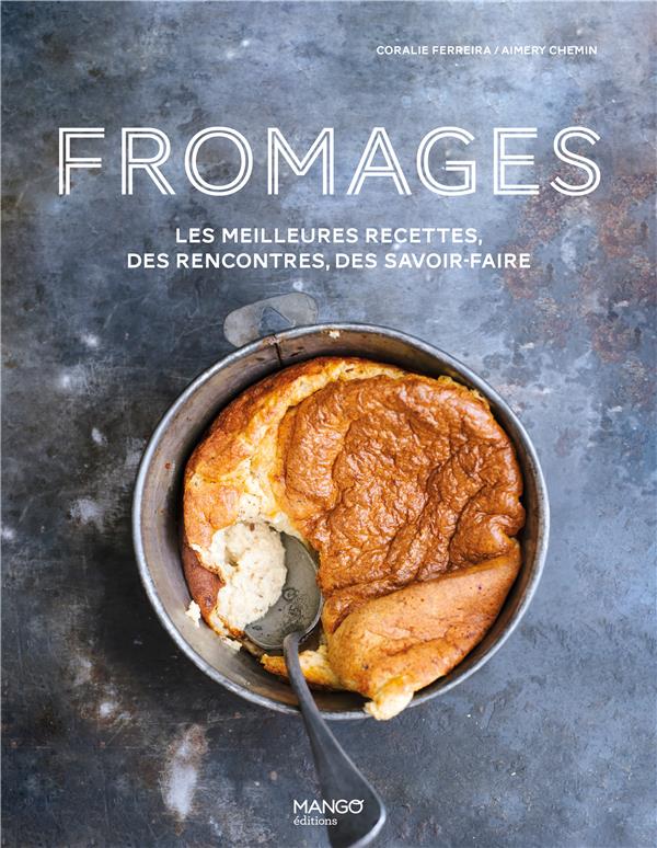 Fromages ; les meilleures recettes, des rencontres, des savoir-faire - flash vidéo