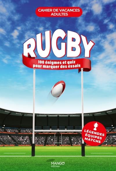 Cahier de vacances adultes : rugby : 100 énigmes et quiz pour manger des essais
