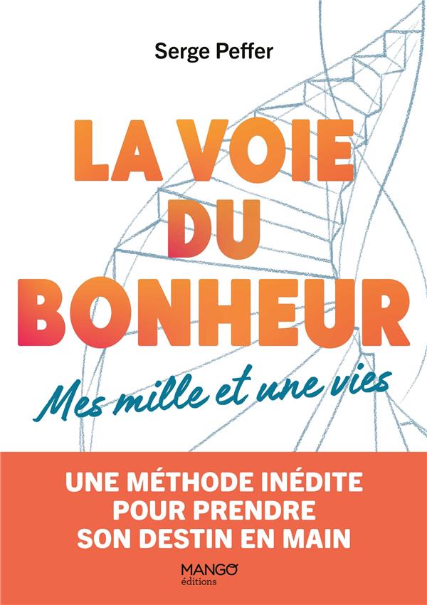 La voie du bonheur, mes mille et une vies : une méthode inédite pour prendre son destin en main - flash vidéo