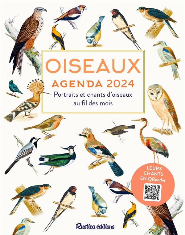 Agenda oiseaux : portraits et chants d'oiseaux au fil des mois (édition 2024)