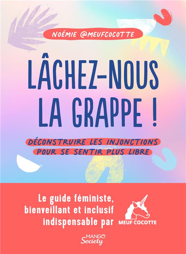 Lâchez-nous la grappe ! déconstruire les injonctions pour se sentir plus libre - flash vidéo