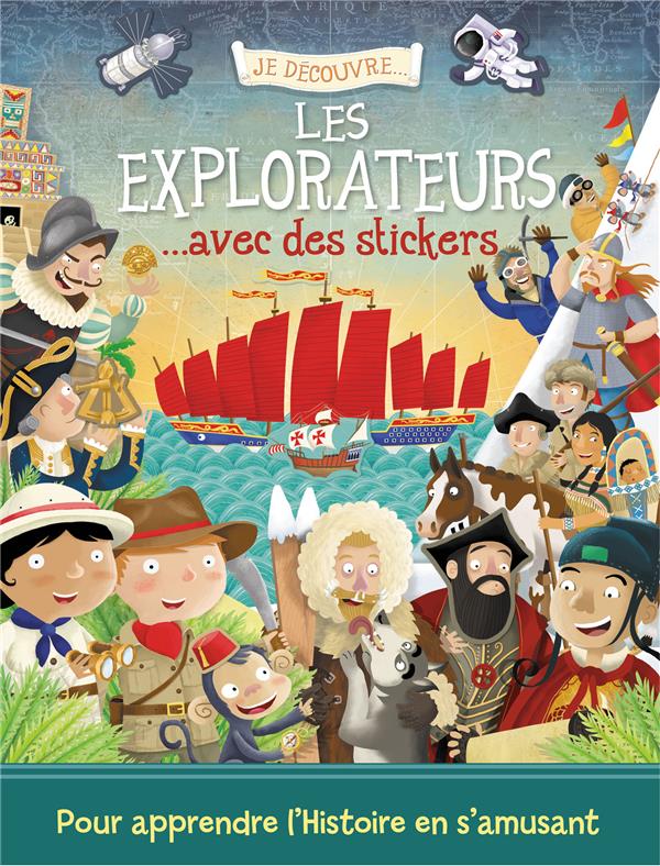 Je découvre... : les explorateurs.. avec des stickers - flash vidéo
