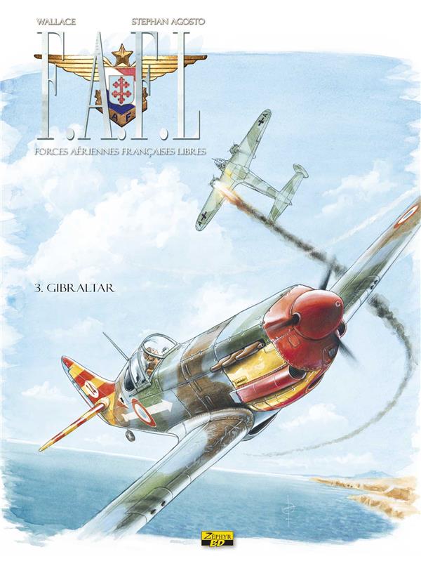 F.A.F.L. ; Forces Aériennes Françaises Libres Tome 3 : Gilbraltar