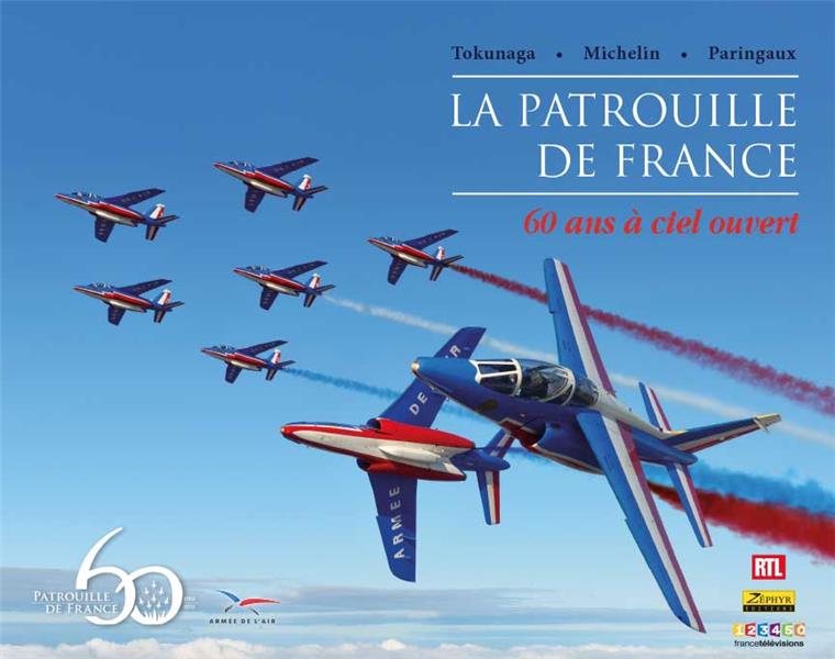 La patrouille de France ; 60 ans à ciel ouvert