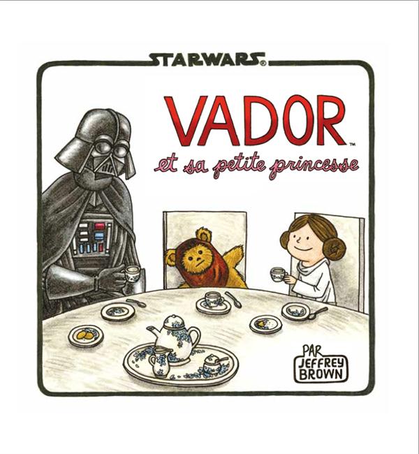 Star Wars : Vador et sa petite princesse