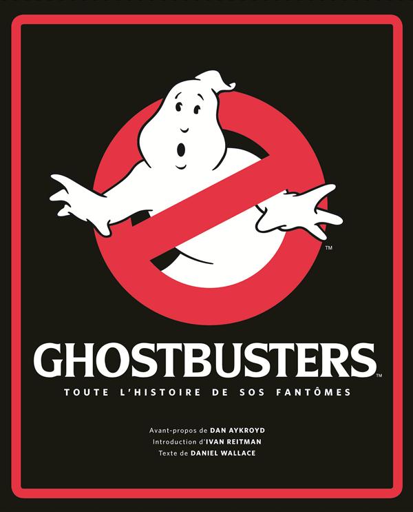 Ghostbusters ; toute l'histoire de SOS fantômes