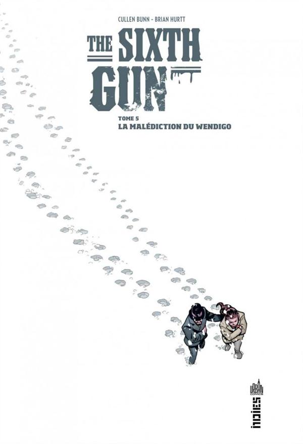 The sixth gun Tome 5 ; la malédiction du wendigo - flash vidéo