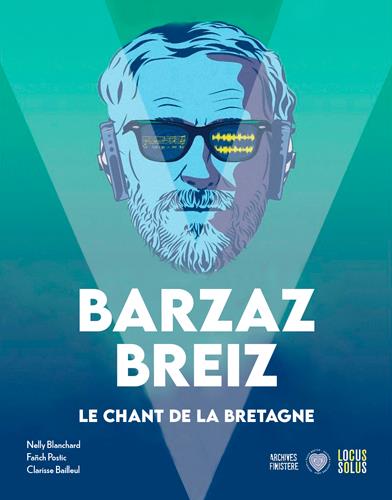 Barzaz Breiz : la Bretagne en chansons