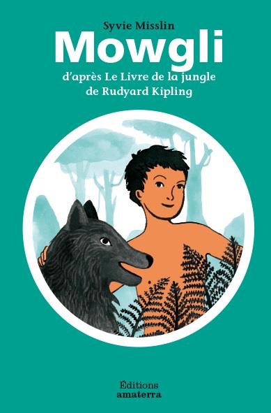 Mowgli ; d'après le Livre de la jungle de Rudyard Kipling