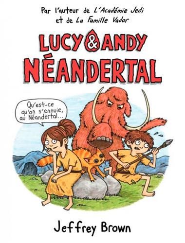 Lucy et Andy Néandertal Tome 1