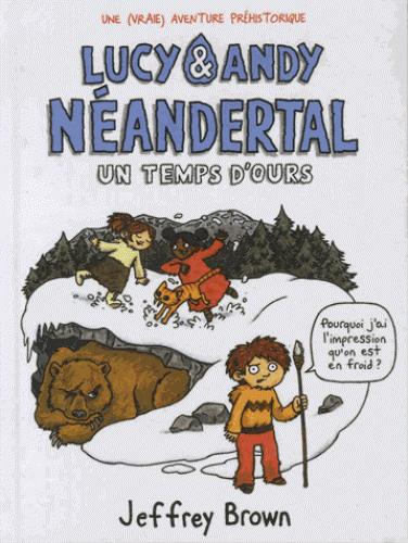 Lucy et Andy Néandertal t.2 : un temps d'ours