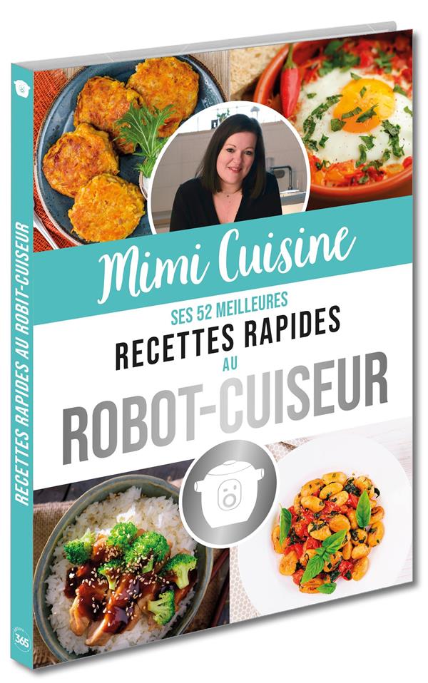 Mimi cuisine ; ses 52 meilleures recettes rapides au robot-cuiseur - flash vidéo