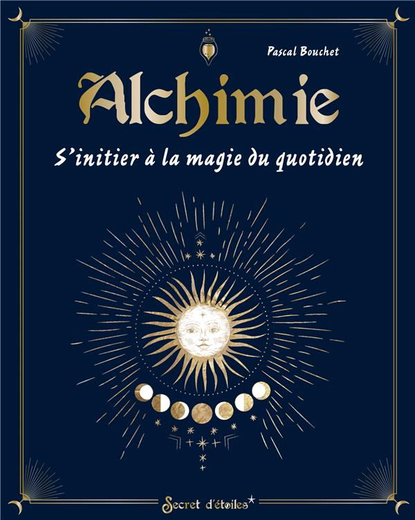 Alchimie : s'initier à la magie du quotidien