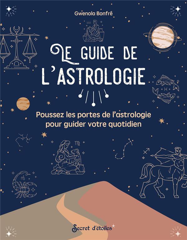 Le guide de l'astrologie : poussez les portes de l'astrologie pour guider votre quotidien - flash vidéo