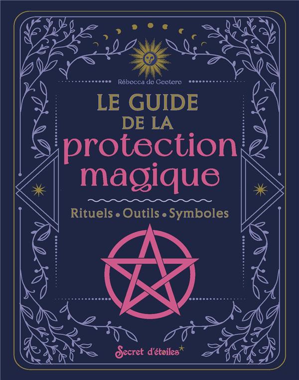 Le guide de la protection magique
