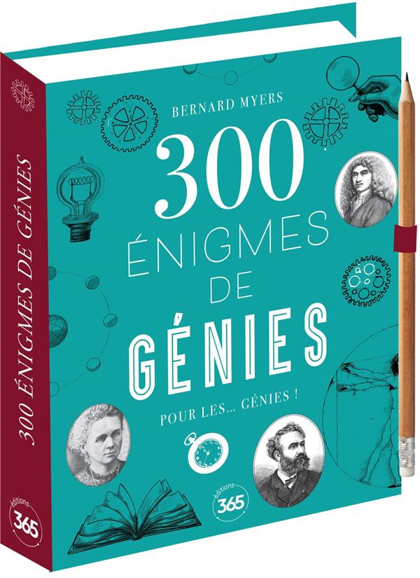 300 énigmes de génies pour les... génies : énigmes, défis et mystères à résoudre