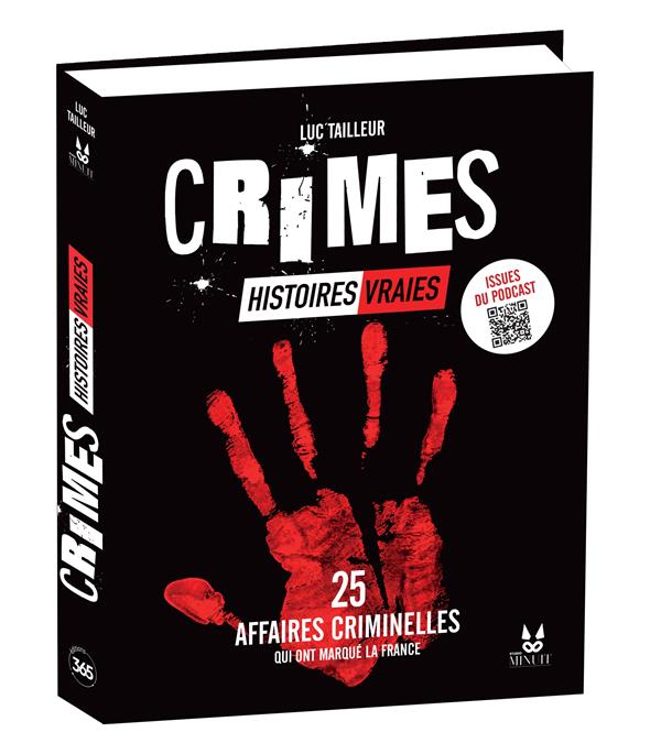 Crimes, histoires vraies : 25 affaires criminelles qui ont marque la France