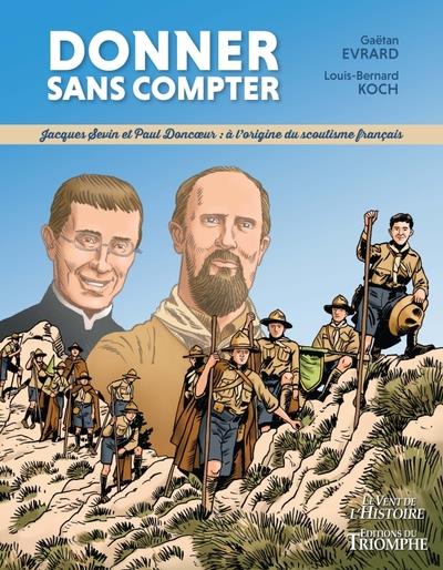 Donner sans compter : Jacques Sevin et Paul Doncoeur, à l'origine du scoutisme français