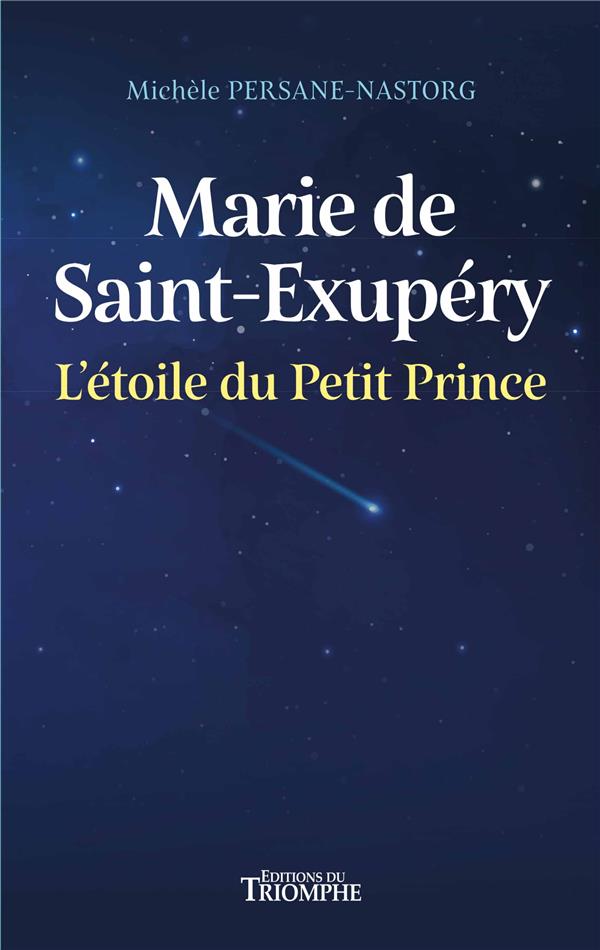 Marie de Saint-Exupéry : l'étoile du Petit Prince