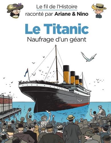 Le fil de l'Histoire raconté par Ariane & Nino Tome 24 : le Titanic, naufrage d'un géant