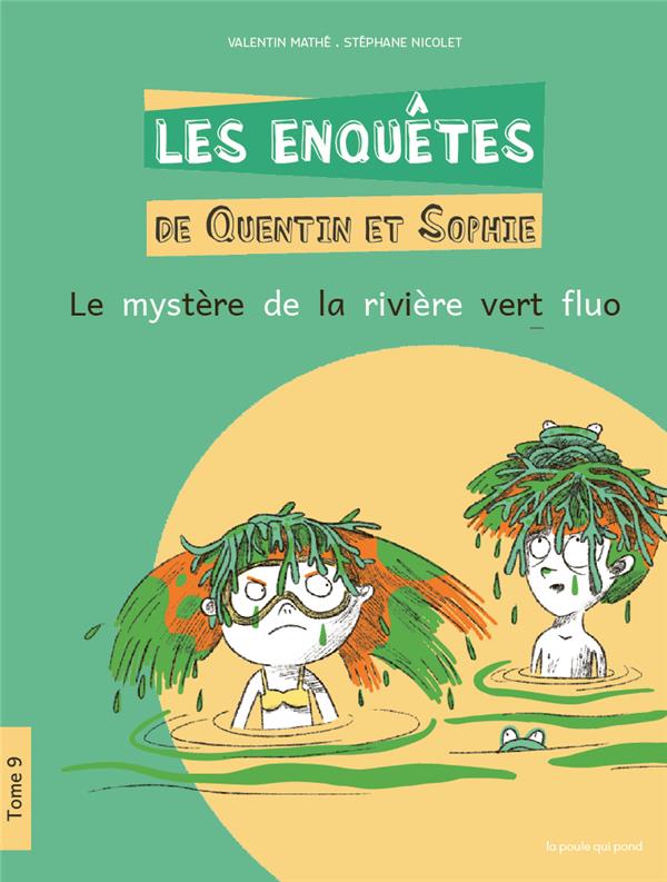 Les enquêtes de Quentin et Sophie Tome 9 : le mystère de la rivière vert fluo - flash vidéo