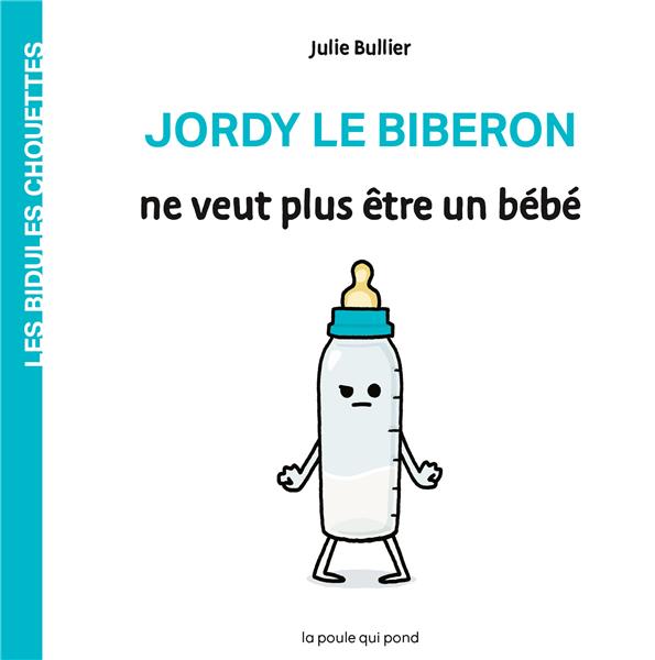 Les bidules chouettes : Jordy le biberon ne veut plus être un bébé - flash vidéo
