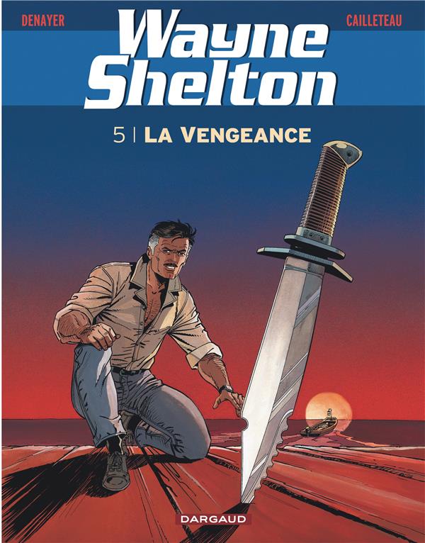Wayne Shelton t.5 : la vengeance