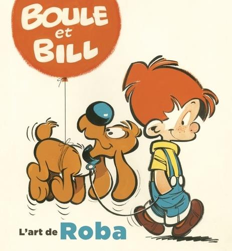 Boule & Bill Hors-Série : l'art de Roba