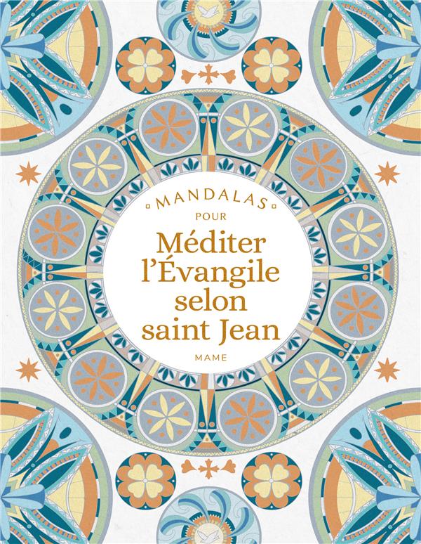 Mandalas pour méditer l'Evangile selon Saint Jean