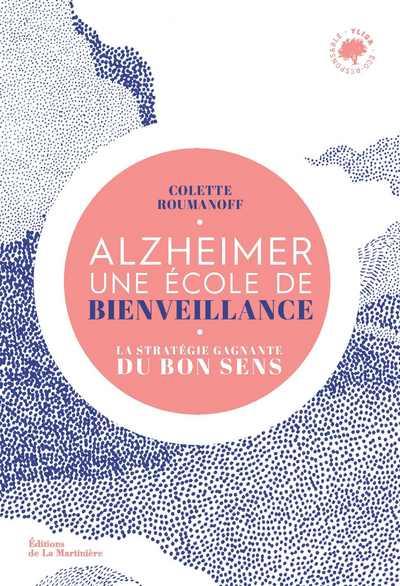 Alzheimer, une école de bienveillance : la stratégie gagnante du bon sens