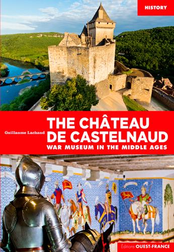 Le château de Castelnaud, musée de la guerre au Moyen âge - flash vidéo