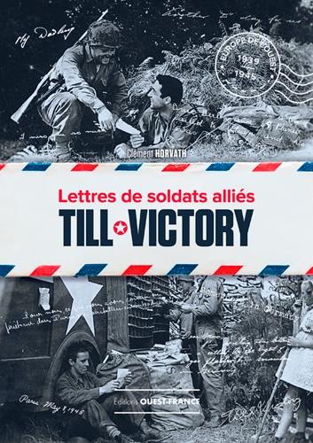 Till victory ; lettres de soldats alliés - flash vidéo