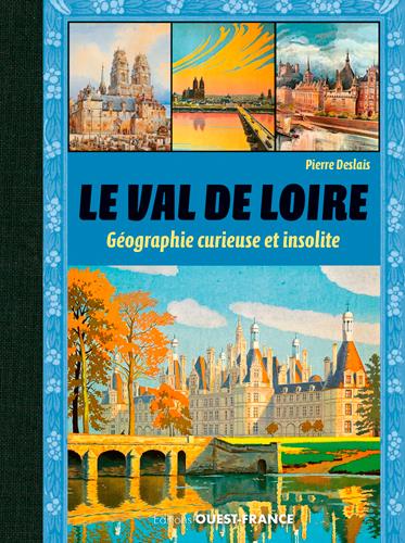Le Val de Loire ; géographie curieuse et insolite - flash vidéo