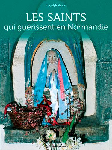 Les saints qui guérissent en Normandie - flash vidéo