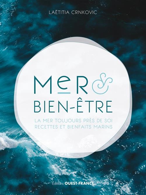 Mer & bien-être : la mer toujours près de soi : recettes et bienfaits marins - flash vidéo