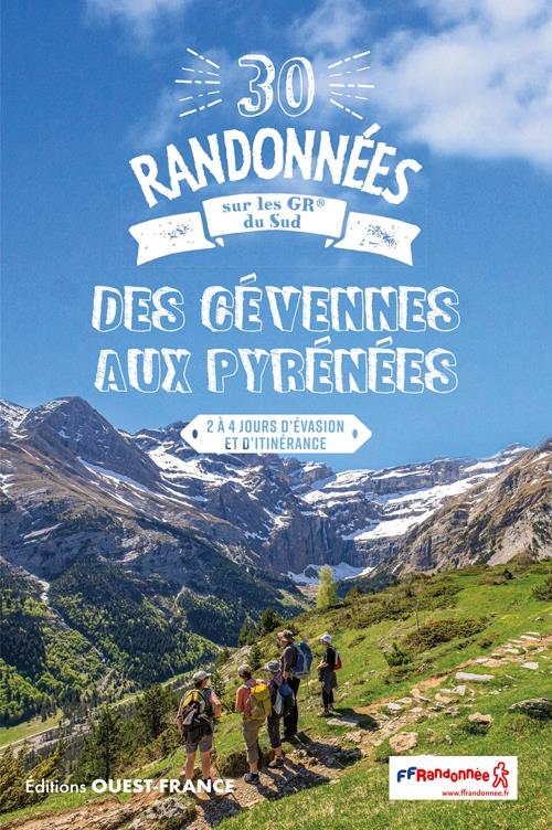 30 randonnées : sur les GR du sud : des Cévennes aux Pyrénées