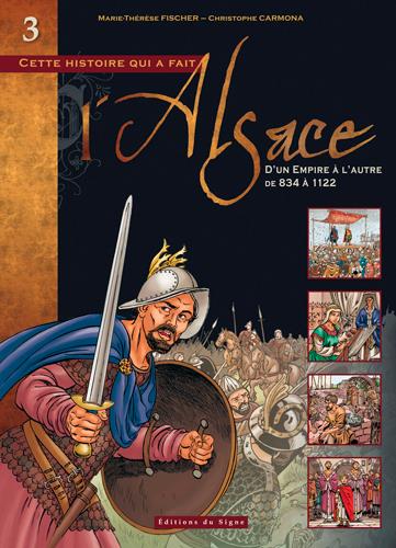 Cette histoire qui a fait l'Alsace Tome 3 : D'un empire à l'autre, de 834 à 1122