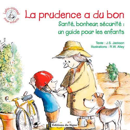 La prudence a du bon ; santé, bonheur, sécurité : un guide pour les enfants - flash vidéo
